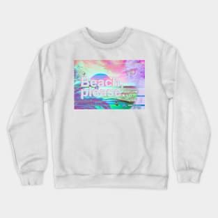 beach please vaporwave Crewneck Sweatshirt